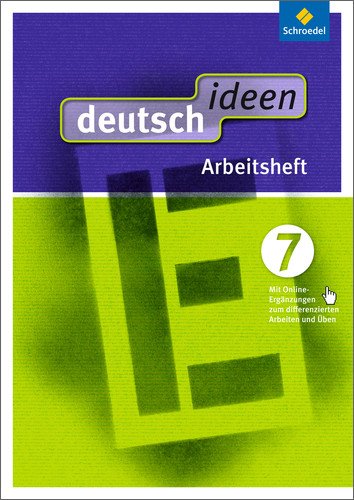  - deutsch ideen SI - Ausgabe Ost 2010: deutsch ideen SI - Ausgabe 2012 Ost: Arbeitsheft 7 (mit Online-Ergänzungen zum differenzierten Arbeiten und Üben)