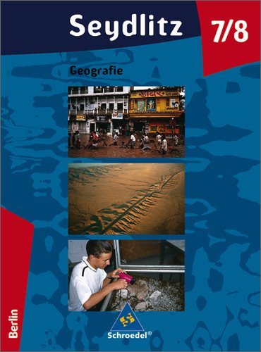  - Seydlitz Geographie - Ausgabe 2004 für Gymnasien: Seydlitz Geographie 7 / 8. Schülerband. Gymnasium. Berlin: Ausgabe 2006