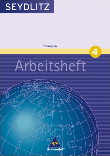  - Seydlitz Geographie - Ausgabe 2004 für Gymnasien: Seydlitz Geographie - Ausgabe 2005 für Gymnasien in Thüringen: Arbeitsheft 4