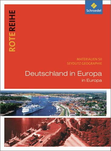  - Seydlitz Geographie - Ausgabe 2001 für die Sekundarstufe II: Seydlitz Geographie - Themenbände: Deutschland in Europa: Rote Reihe