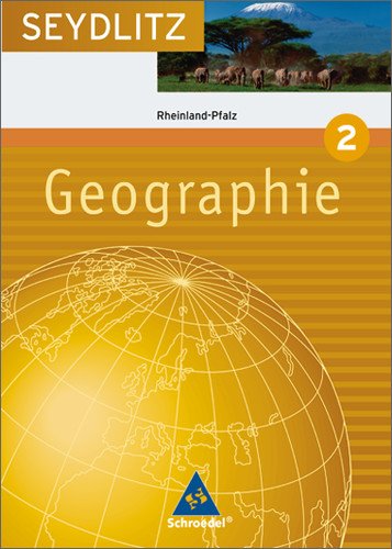  - Seydlitz Geographie 2. Schülerband. Gymnasium. Rheinland-Pfalz: Ausgabe 2008