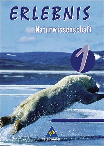 Schroedel Verlag - Erlebnis Naturwissenschaft: Erlebnis 1 - Naturwissenschaft / Schülerband Berlin, Hamburg und Schleswig-Holstein: 5.-6. Schuljahr