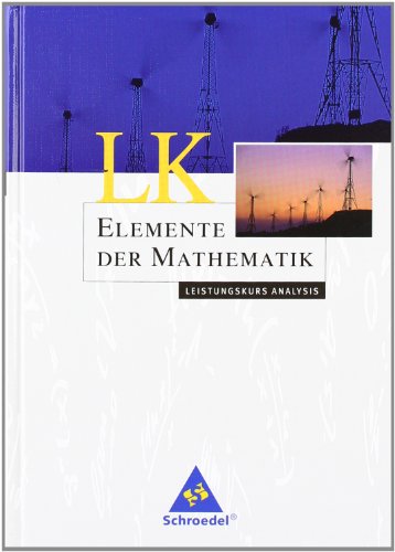  - Elemente der Mathematik. Leistungskurs Analysis