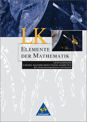  - Elemente der Mathematik SII - Leistungskurse allgemeine Ausgabe 2001: Leistungskurs Lineare Algebra / Analytische Geometrie