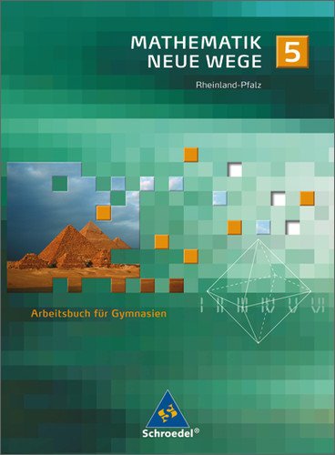  - Mathematik Neue Wege - Ein Arbeitsbuch für Gymnasium - Ausgabe 2005: Mathematik Neue Wege 5. Schuljahr. Arbeitsbuch. Gymnasium Rheinland-Pfalz