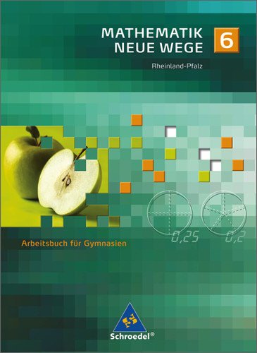  - Mathematik Neue Wege - Ein Arbeitsbuch für Gymnasium - Ausgabe 2005: Mathematik Neue Wege 6. Arbeitsbuch. Gymnasium Rheinland-Pfalz