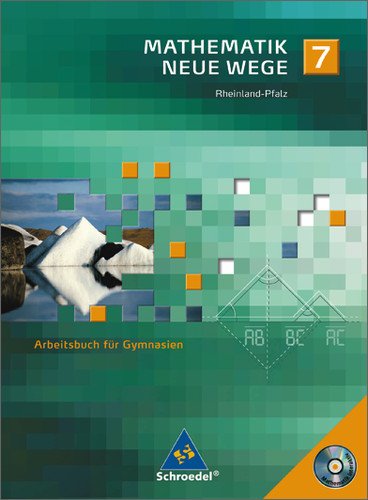  - Mathematik Neue Wege - Ein Arbeitsbuch für Gymnasium - Ausgabe 2005: Mathematik Neue Wege 7. Arbeitsbuch. Gymnasium. Rheinland-Pfalz