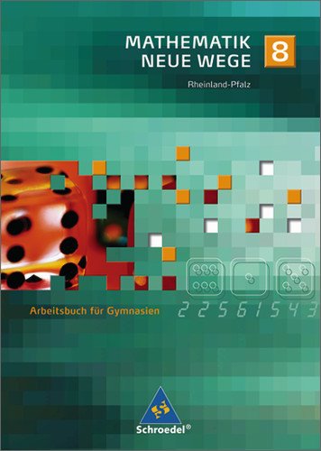  - Mathematik Neue Wege - Ein Arbeitsbuch für Gymnasium - Ausgabe 2005: Mathematik Neue Wege 8. Arbeitsbuch. Gymnasium. Rheinland-Pfalz