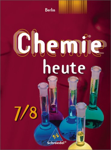  - Chemie heute - Sekundarstufe I Ausgabe 2005: Chemie heute 7/8. Schülerband. Sekundarstufe 1. Berlin. Ausgabe 2005