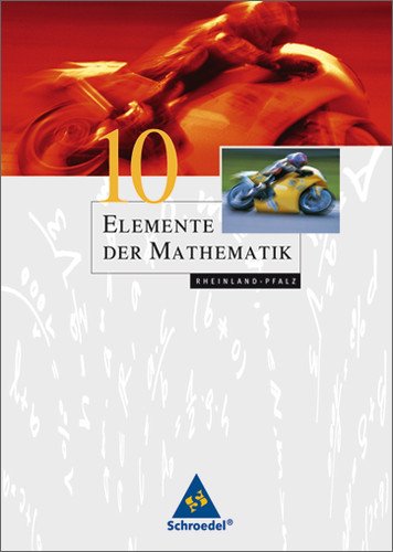  - Elemente der Mathematik - Ausgabe 2004 für die SI: Elemente der Mathematik 10. Schülerband. Rheinland-Pfalz: Sekundarstufe 1 - passgenau zum neuen Lehrplan - Ausgabe 2005