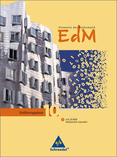  - Elemente der Mathematik 10. Einführungsphase. Schülerband mit CD-ROM. Nordrhein-Westfalen: passend zum Kernlehrplan G8 2007 - Sekundarstufe 2 - Ausgabe 2007