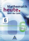  - Mathematik heute. Welt der Zahl 6. Arbeitsheft