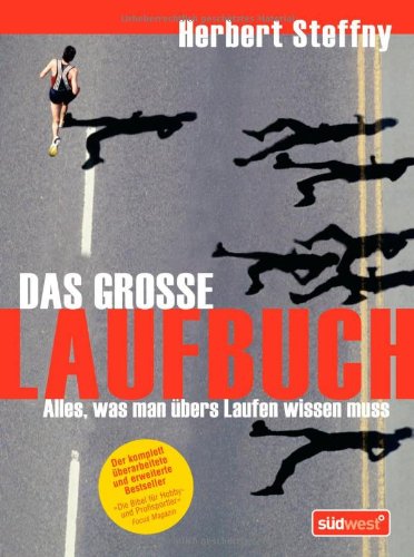  - Das große Laufbuch: Vom richtigen Einstieg bis zum Marathon: Alles, was man übers Laufen wissen muss