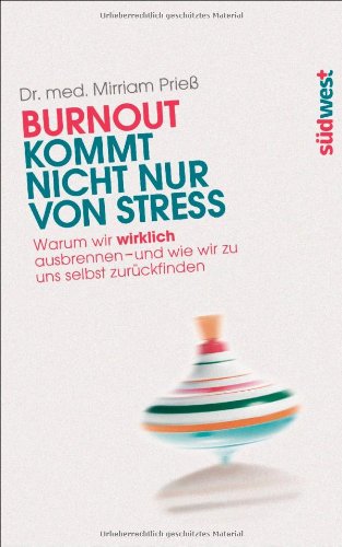  - Burnout kommt nicht nur von Stress: Warum wir wirklich ausbrennen - und wie wir zu uns selbst zurückfinden