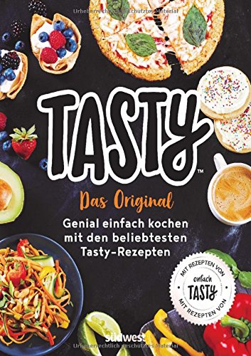  - Tasty: Das Original - Genial einfach kochen mit den beliebtesten Tasty-Rezepten - Mit Rezepten von Einfach Tasty