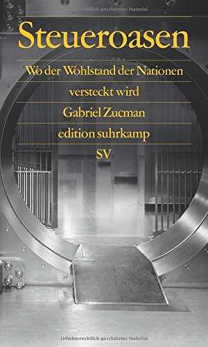 Zucman, Gabriel - Steueroasen: Wo der Wohlstand der Nationen versteckt wird (edition suhrkamp)