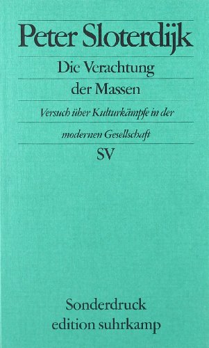  - Die Verachtung der Massen: Versuch über Kulturkämpfe in der modernen Gesellschaft (edition suhrkamp)