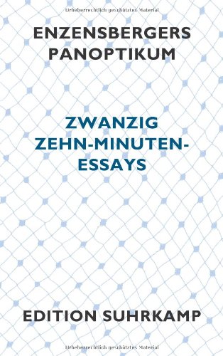  - Enzensbergers Panoptikum: Zwanzig Zehn-Minuten-Essays (edition suhrkamp)