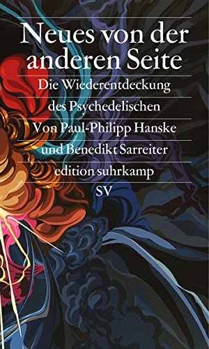  - Neues von der anderen Seite: Die Wiederentdeckung des Psychedelischen (edition suhrkamp)