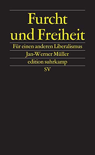  - Furcht und Freiheit: Für einen anderen Liberalismus (edition suhrkamp)