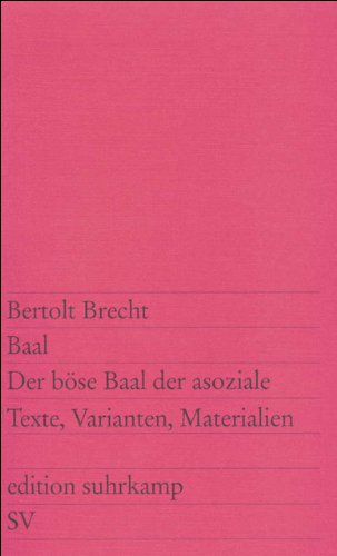  - Baal. Der böse Baal der asoziale: Texte, Varianten, Materialien (edition suhrkamp)