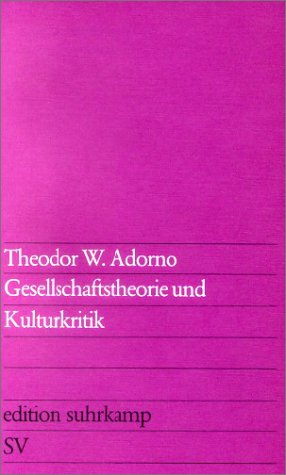  - Gesellschaftstheorie und Kulturkritik (edition suhrkamp)