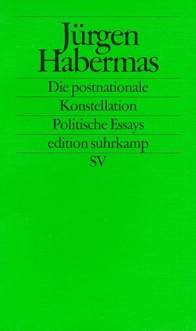  - Die postnationale Konstellation: Politische Essays (edition suhrkamp)