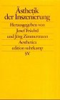  - Ästhetik der Inszenierung: Dimensionen eines künstlerischen, kulturellen und gesellschaftlichen Phänomens (edition suhrkamp)