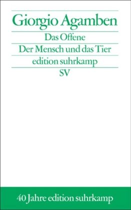  - Das Offene: Der Mensch und das Tier (edition suhrkamp)