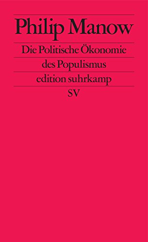  - Die Politische Ökonomie des Populismus (edition suhrkamp)