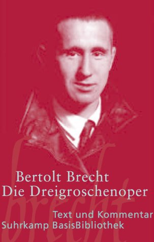  - Die Dreigroschenoper: Der Erstdruck 1928: Text und Kommentar (Suhrkamp BasisBibliothek)