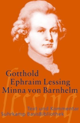  - Minna von Barnhelm, oder Das Soldatenglück: Ein Lustspiel in fünf Aufzügen: Ein Lustspiel in fünf Zügen. Verfertigt im Jahre 1763 (Suhrkamp BasisBibliothek)