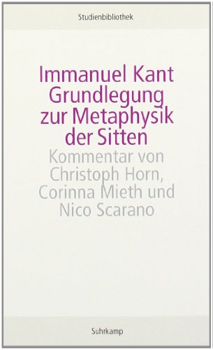  - Grundlegung zur Metaphysik der Sitten (suhrkamp studienbibliothek)