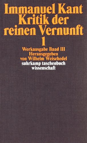  - Werkausgabe in 12 Bänden: III/IV: Kritik der reinen Vernunft (suhrkamp taschenbuch wissenschaft)