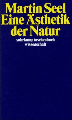  - Eine Ästhetik der Natur (suhrkamp taschenbuch wissenschaft)