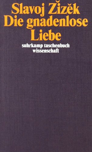  - Die gnadenlose Liebe (suhrkamp taschenbuch wissenschaft)