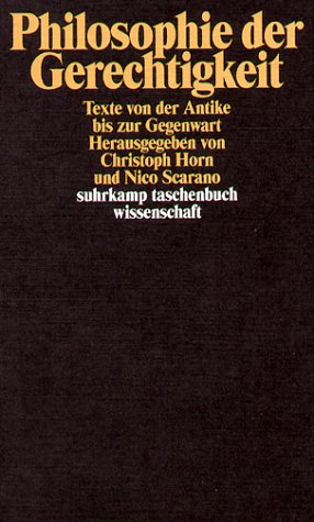  - Philosophie der Gerechtigkeit: Texte von der Antike bis zur Gegenwart (suhrkamp taschenbuch wissenschaft)