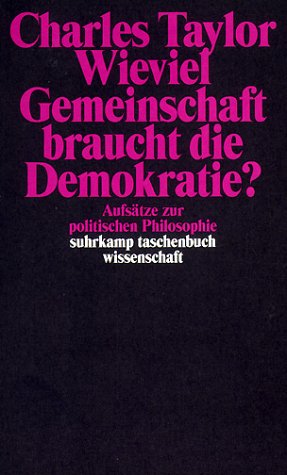  - Wieviel Gemeinschaft braucht die Demokratie? Aufsätze zur politischen Philosophie