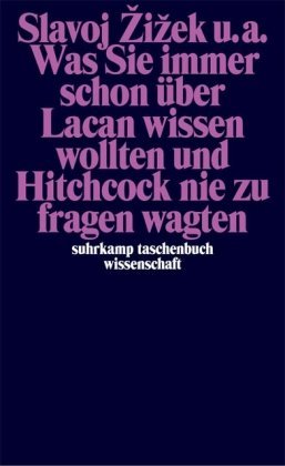  - Was Sie immer schon über Lacan wissen wollten und Hitchcock nie zu fragen wagten (suhrkamp taschenbuch wissenschaft)