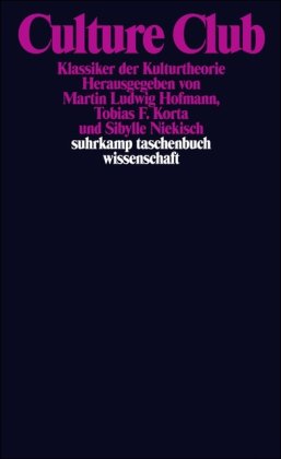  - Culture Club: Klassiker der Kulturtheorie (suhrkamp taschenbuch wissenschaft)