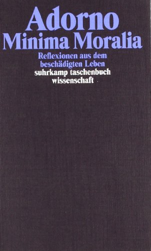  - Gesammelte Schriften in 20 Bänden: Band 4: Minima Moralia.  Reflexionen aus dem beschädigten Leben: BD 4 (suhrkamp taschenbuch wissenschaft)