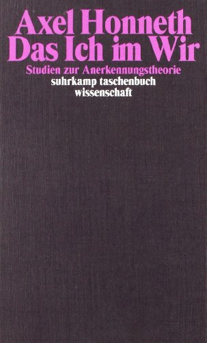  - Das Ich im Wir: Studien zur Anerkennungstheorie (suhrkamp taschenbuch wissenschaft)