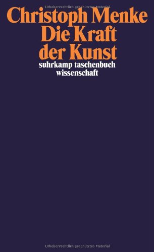  - Die Kraft der Kunst (suhrkamp taschenbuch wissenschaft)