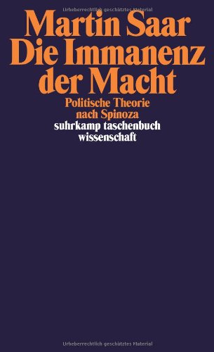  - Die Immanenz der Macht: Politische Theorie nach Spinoza (suhrkamp taschenbuch wissenschaft)