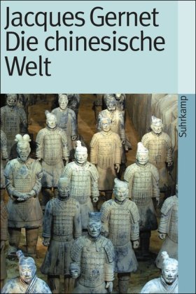  - Die chinesische Welt: Die chinesische Welt von den Anfängen bis zur Jetztzeit (suhrkamp taschenbuch)