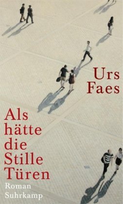 Faes, Urs - Als hätte die Stille Türen (Gebundene Ausgabe)