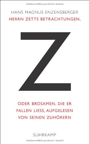  - Herrn Zetts Betrachtungen, oder Brosamen, die er fallen ließ, aufgelesen von seinen Zuhörern