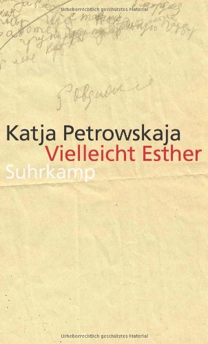 Petrowskaja, Katja - Vielleicht Esther