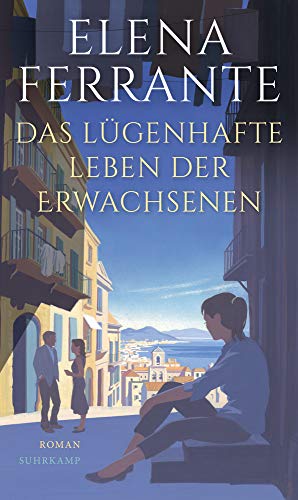 Ferrante, Elena - Das lügenhafte Leben der Erwachsenen