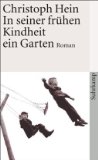  - Königs Erläuterungen und Materialien: Interpretation zu Christoph Hein. In seiner frühen Kindheit ein Garten